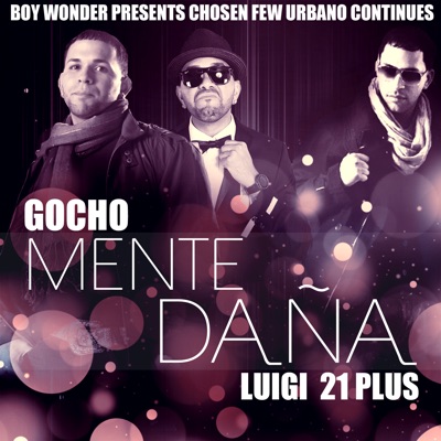 Mente Dana (feat. Luigi 21 Plus & Boy Wonder)