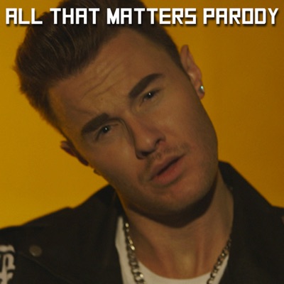 All That Matters Parody