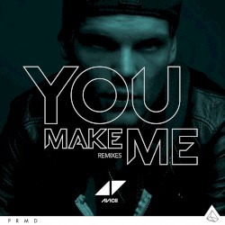 You Make Me (remixes)