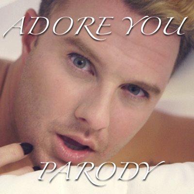 Adore You Parody