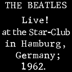 Live! at the Star-Club In Hamburg, Germany; 1962