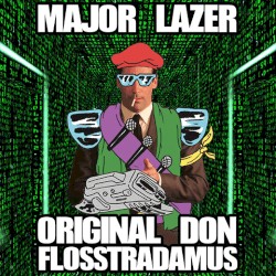 Original Don (Flosstradamus remix)