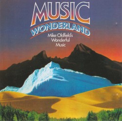 Music Wonderland: Mike Oldfield’s Wonderful Music