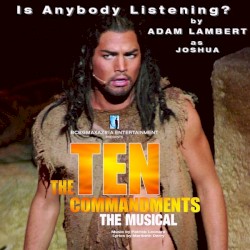 Is Anybody Listening? (from “The Ten Commandments: The Musical”)