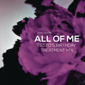 All of Me (Tiësto's Birthday Treatment Remix) [Radio Edit]