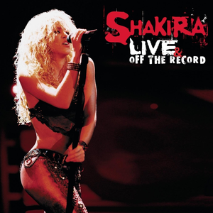 Shakira - Live & Off the Record