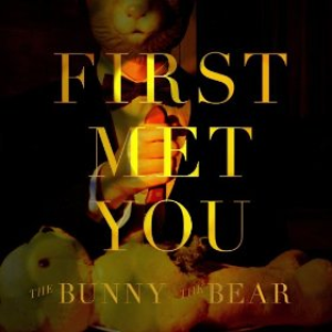 First Met You