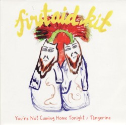 You’re Not Coming Home Tonight / Tangerine