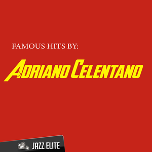 Famous Hits by Adriano Celentano