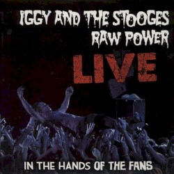 Raw Power Live: In the Hands of the Fans