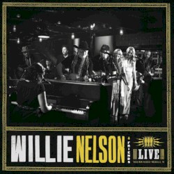Willie Nelson & Friends: Live At Third Man Records