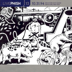 Live Phish, Volume 13: 1994-10-31: Glens Falls Civic Center, Glens Falls, NY, USA