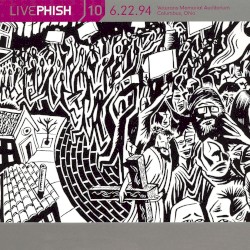 Live Phish, Volume 10: 1994-06-22: Veterans Memorial Auditorium, Columbus, OH, USA