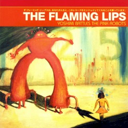 Yoshimi Battles the Pink Robots