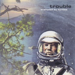 Trouble