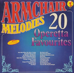 Armchair Melodies: 20 Operetta Favourites
