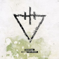 Martyrs / Home for Grave