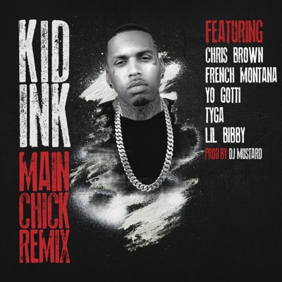 Main Chick (Remix) [feat. Chris Brown, French Montana, Yo Gotti, Tyga & Lil Bibby]