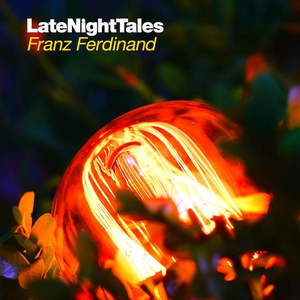 Late Night Tales - Franz Ferdinand
