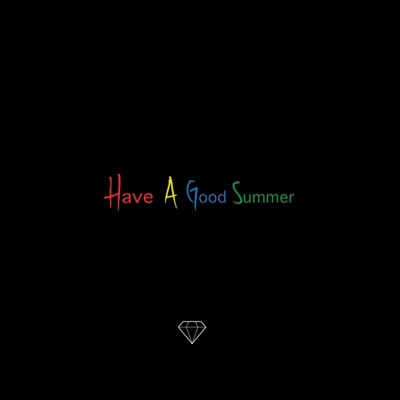 Have a Good Summer