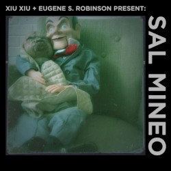 Xiu Xiu + Eugene S. Robinson Present Sal Mineo