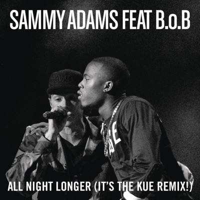 All Night Longer (feat. B.o.B) [It's the Kue Remix!] [Radio Edit]