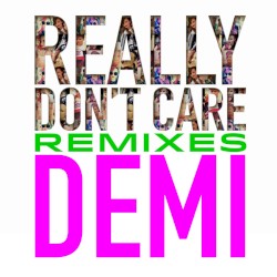 Really Don't Care Remixes