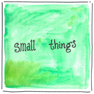 Small Things