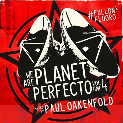 We Are Planet Perfecto, Vol. 4 - #Fullonfluoro