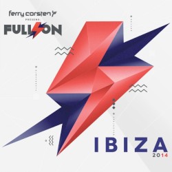 Ferry Corsten presents Full on Ibiza 2014