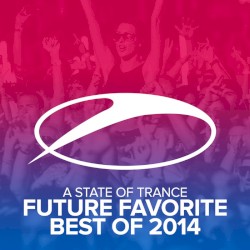 A State of Trance: Future Favorite Best of 2014