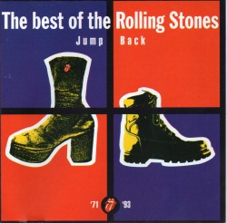 Jump Back: The Best of the Rolling Stones ’71–’93