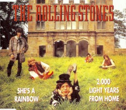 She’s a Rainbow / 2000 Light Years From Home