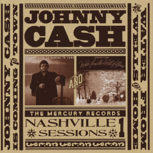 The Mercury Records Nashville Sessions, Volume 1: Johnny Cash Is Coming to Town / Water From the Wells of Home