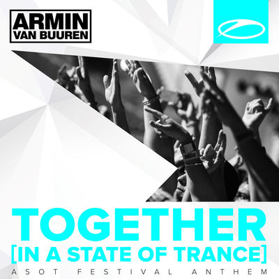 Together (In a State of Trance) [A State of Trance Festival Anthem] - EP (Extended Vers