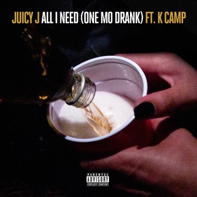 All I Need (One Mo Drank) [feat. K CAMP]