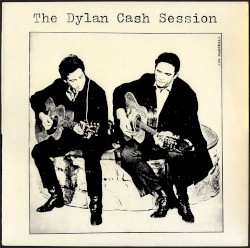 The Dylan/Cash Sessions