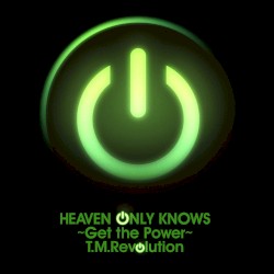 HEAVEN ONLY KNOWS ~Get the Power~