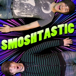 Smoshtastic