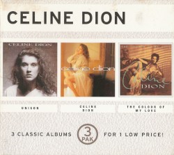 3 Classic Albums: Unison / Céline Dion / The Colour of My Love