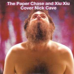 The Paper Chase and Xiu Xiu Cover Nick Cave