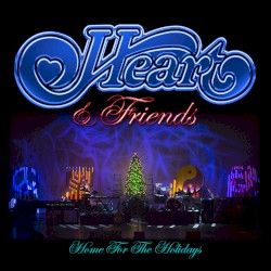 Heart & Friends: Home for the Holidays