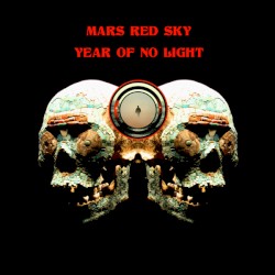 Mars Red Sky / Year of No Light