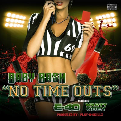 No Time Outs (feat. E-40 & Marty Obey)