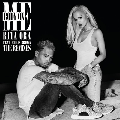 Body on Me (feat. Chris Brown) [The Remixes]