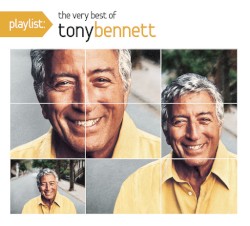 Playlist: The Very Best of Tony Bennett