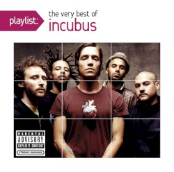 Playlist: The Very Best of Incubus