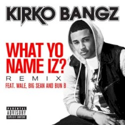 What Yo Name Iz? (remix)