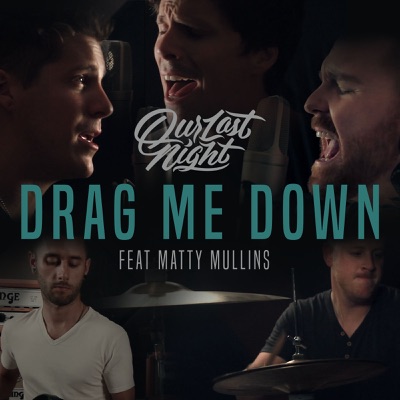 Drag Me Down (feat. Matty Mullins)