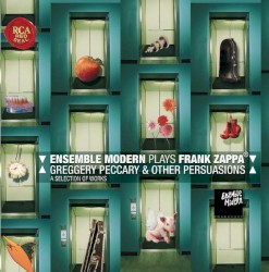 Ensemble Modern Plays Frank Zappa: Greggery Peccary & Other Persuasions